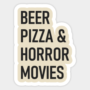 Beer, Pizza & Horror Movies Sticker